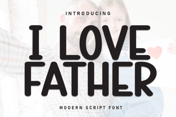 Why I Love Father Font Wins Campaigns